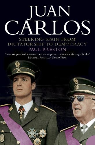 Juan Carlos: Steering Spain from Dictatorship to Democracy (Paperback)