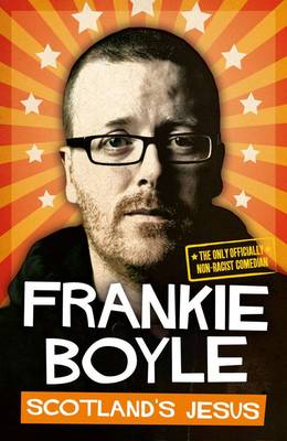 Scotland's Jesus: The Only Officially Non-racist Comedian (Hardback)