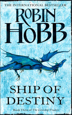 Ship of Destiny: Book Three of The Liveship Traders - The Liveship Traders 3 (Paperback)