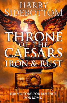 Iron and Rust - Throne of the Caesars 1 (Paperback)