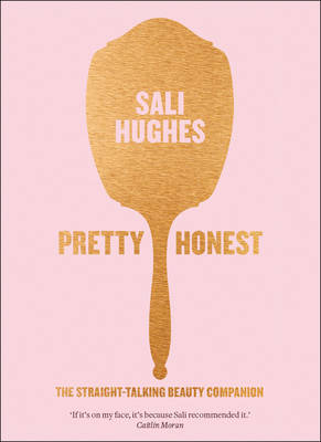 Pretty Honest: The Straight-Talking Beauty Companion (Paperback)