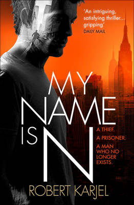 My Name Is N By Robert Karjel Waterstones