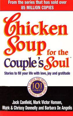 Chicken Soup for the Couple's Soul: Stories to Fill Your Life with Love, Joy and Gratitude (Paperback)