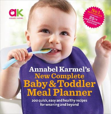 Annabel Karmel S New Complete Baby Amp Toddler Meal Planner By Annabel Karmel Waterstones