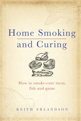 Home Smoking and Curing (Hardback)