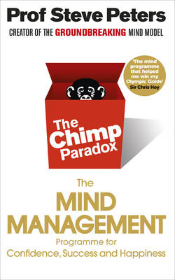 The Chimp Paradox: The Acclaimed Mind Management Programme to Help You Achieve Success, Confidence and Happiness (Paperback)
