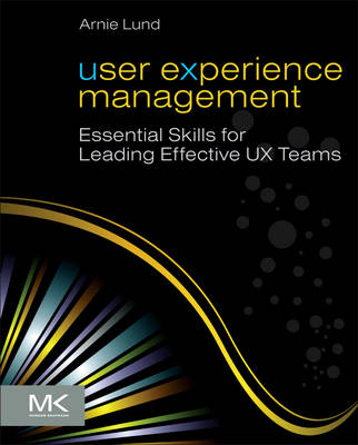 User Experience Management: Essential Skills for Leading Effective UX Teams (Paperback)