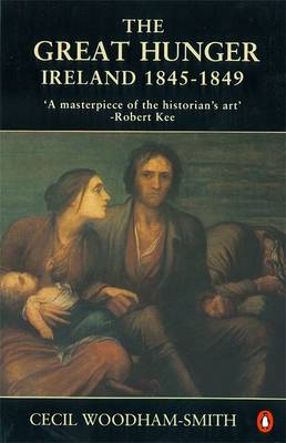 The Great Hunger: Ireland 1845-1849 (Paperback)