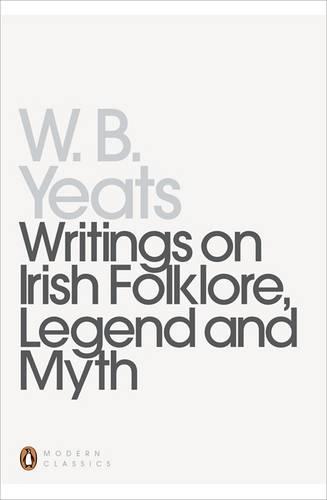Writings on Irish Folklore, Legend and Myth - Penguin Modern Classics (Paperback)