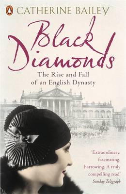 Black Diamonds: The Rise and Fall of an English Dynasty (Paperback)