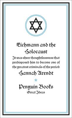 Eichmann and the Holocaust - Penguin Great Ideas (Paperback)