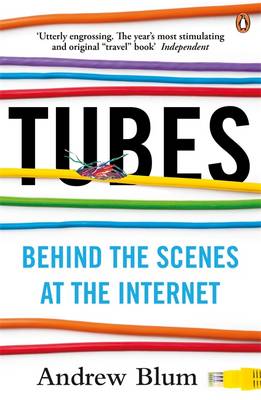 Tubes: Behind the Scenes at the Internet (Paperback)