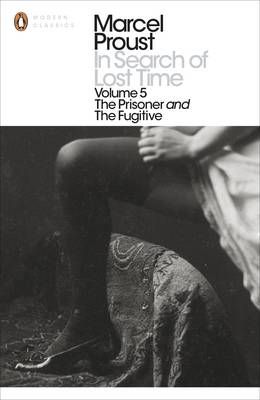 In Search of Lost Time: v. 5: The Prisoner and the Fugitive - Penguin Modern Classics (Paperback)