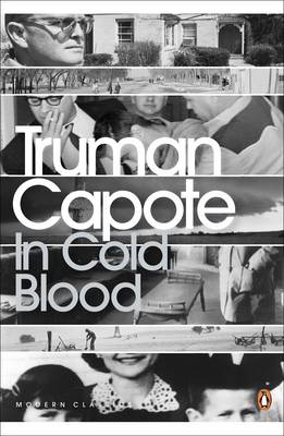 In Cold Blood: A True Account of a Multiple Murder and Its Consequences - Penguin Modern Classics (Paperback)