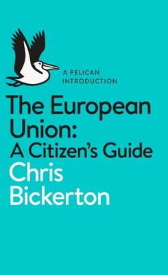 The European Union: A Citizen's Guide: A Pelican Introduction (Paperback)