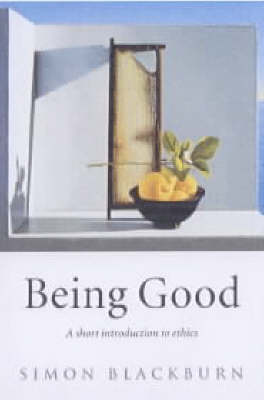 Being Good: A Short Introduction to Ethics (Paperback)