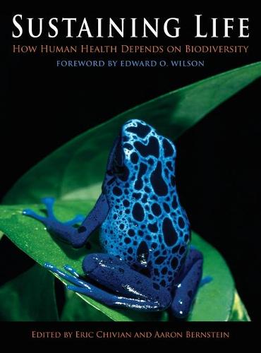 Sustaining Life: How Human Health Depends on Biodiversity (Hardback)