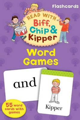 Oxford Reading Tree Read with Biff, Chip, and Kipper Flashcards: Word Games (Cards)