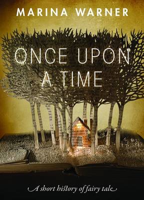 Once Upon a Time: A Short History of Fairy Tale (Hardback)