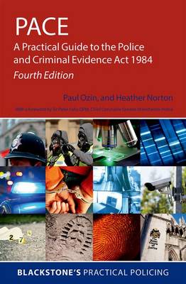 PACE: A Practical Guide To The Police And Criminal Evidence Act 1984 By ...