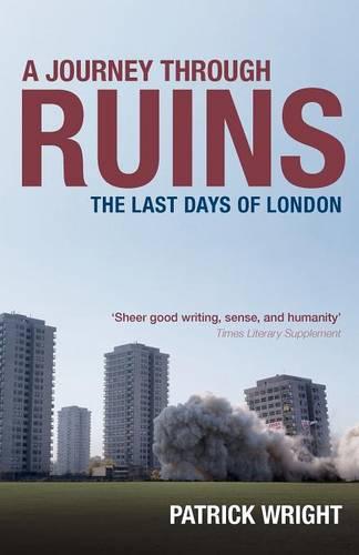 A Journey Through Ruins: The Last Days of London (Paperback)
