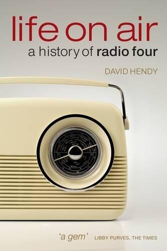 Life on Air: A History of Radio Four (Paperback)