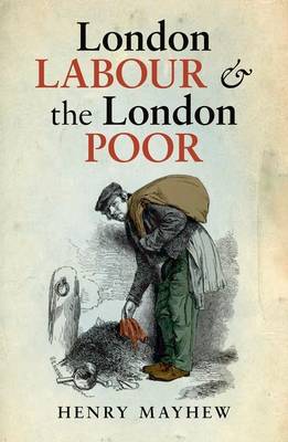 London Labour and the London Poor (Hardback)