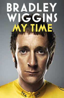 Bradley Wiggins: My Time: An Autobiography (Hardback)