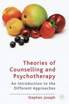 Theories of Counselling and Psychotherapy: An Introduction to the Different Approaches (Paperback)