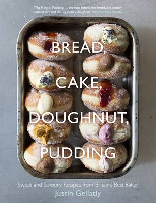Bread, Cake, Doughnut, Pudding: Sweet and Savoury Recipes from Britain's Best Baker (Hardback)
