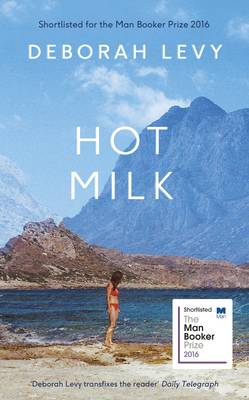 Hot Milk - Deborah Levy