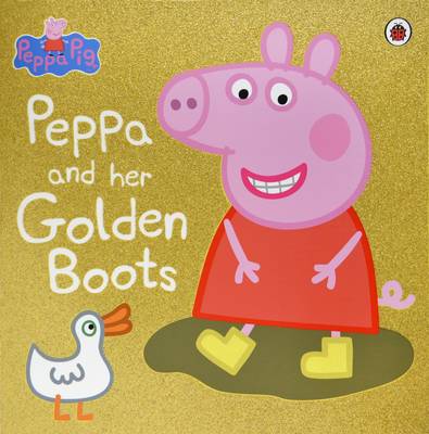 Peppa Pig: Peppa and Her Golden Boots - Peppa Pig (Paperback)