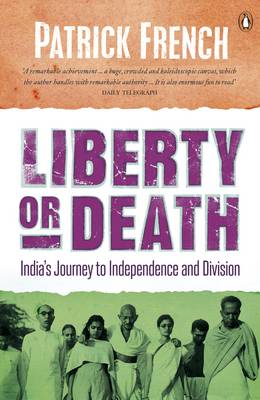 Liberty or Death: India's Journey to Independence and Division (Paperback)