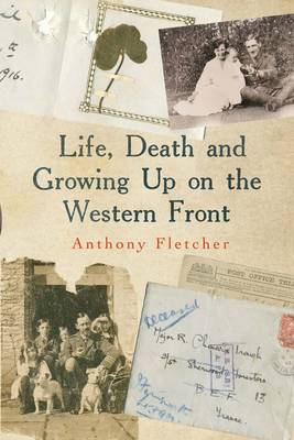 Life, Death, and Growing Up on the Western Front (Hardback)