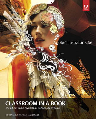 Adobe Illustrator CS6 Classroom in a Book (Mixed media product)