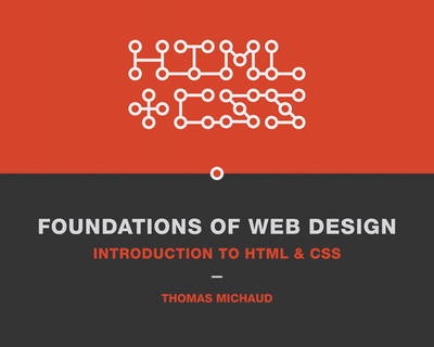 Foundations of Web Design: Introduction to HTML & CSS (Paperback)