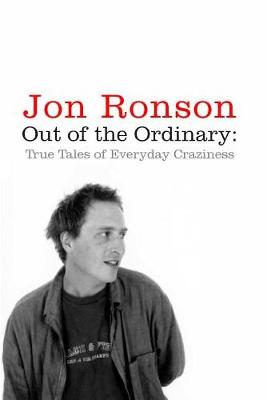 Out of the Ordinary: True Tales of Everyday Craziness (Paperback)