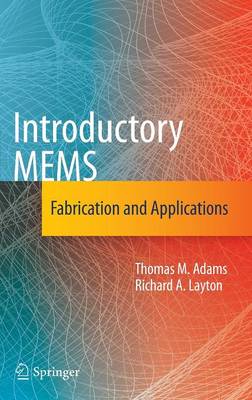 Introductory MEMS: Fabrication and Applications (Hardback)