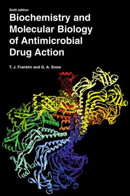 Biochemistry and Molecular Biology of Antimicrobial Drug Action (Hardback)