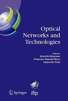 Optical Networks and Technologies: IFIP Tc6 / Wg6.10 First Optical Networks and Technologies Conference (Opnetec), October 18-20, 2004, Pisa, Italy - IFIP Advances in Information and Communication Technology v. 164 (Hardback)