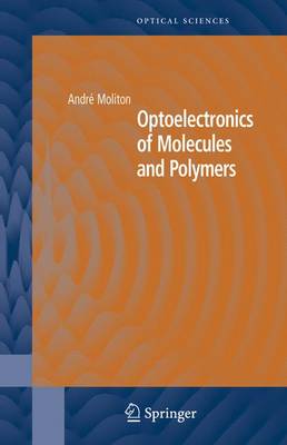 Optoelectronics of Molecules and Polymers - Springer Series in Optical Sciences v.104 (Hardback)