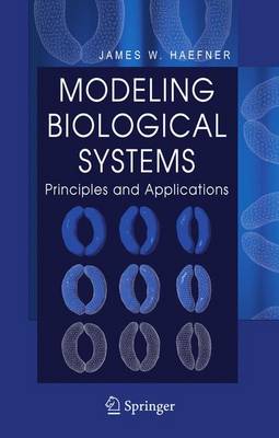 Modeling Biological Systems: Principles and Applications (Hardback)