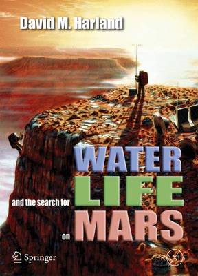 Water and the Search for Life on Mars - Springer Praxis Books / Space Exploration (Paperback)