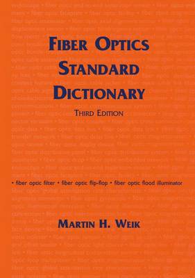 Fiber Optics Standard Dictionary (Hardback)