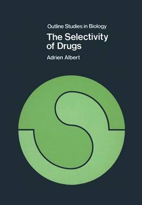 The Selectivity of Drugs - Outline Studies in Biology (Paperback)