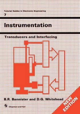 Instrumentation: Transducers and Interfacing - Tutorial Guides in Electronic Engineering (Closed) 7 (Paperback)