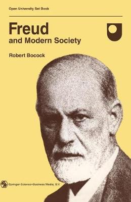 Freud and Modern Society: An Outline and Analysis of Freud's Sociology - Open University set book (Paperback)