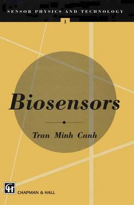 Biosensors - Sensor Physics and Technology Series (Closed) 1 (Hardback)