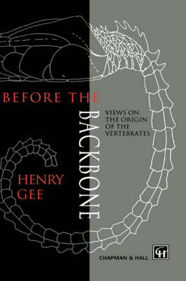 Before the Backbone: Views on the Origin of the Vertebrates (Hardback)
