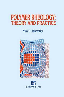 Polymer Rheology: Theory and Practice (Hardback)